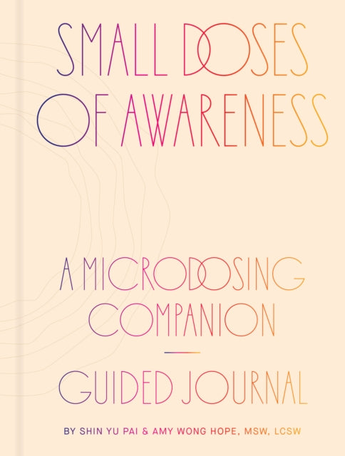 Small Doses of Awareness: A Microdosing Companion - Guided Journal