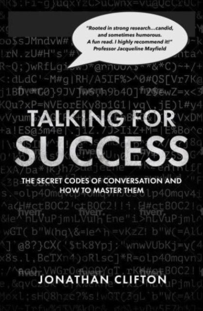 Talking For Success: The Secret Codes of Conversation – and How to Master Them