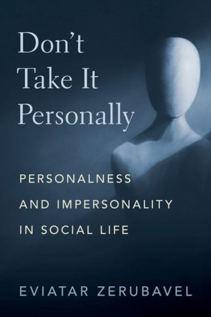 Don't Take It Personally: Personalness and Impersonality in Social Life