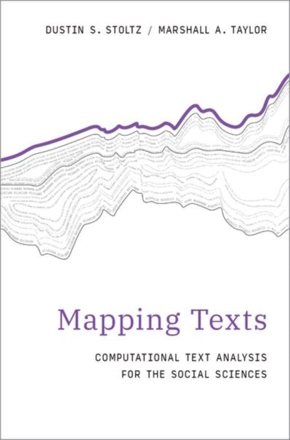 Mapping Texts: Computational Text Analysis for the Social Sciences