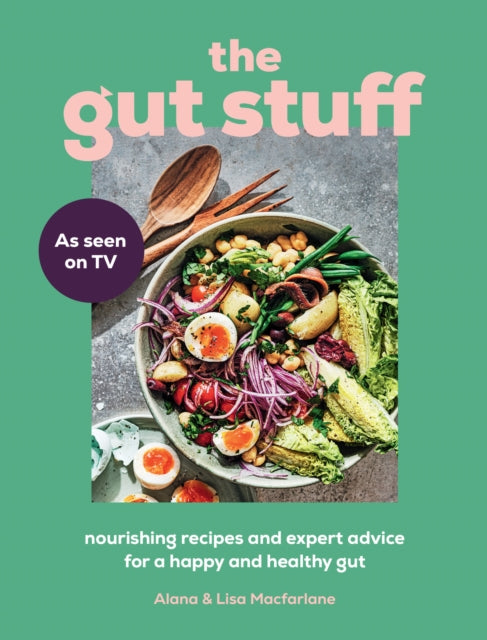 The Gut Stuff: Nourishing Recipes and Expert Advice for a Happy and Healthy Gut