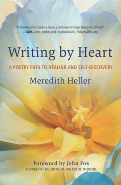 Writing by Heart: A Poetry Path to Healing and Wholeness