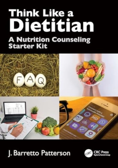 Think Like a Dietitian: A Nutrition Counseling Starter Kit