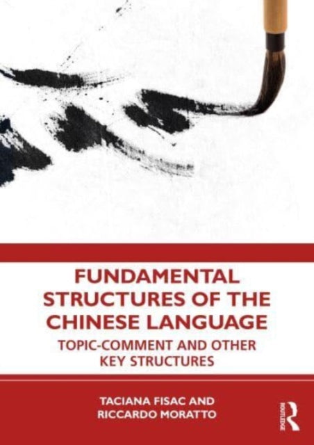 Fundamental Structures of the Chinese Language: Topic-Comment and Other Key Structures