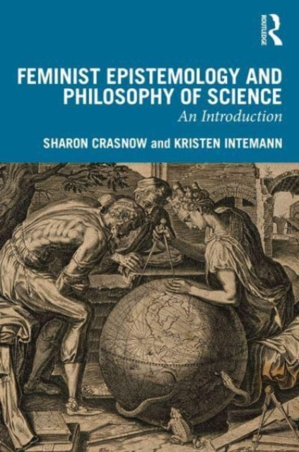 Feminist Epistemology and Philosophy of Science: An Introduction