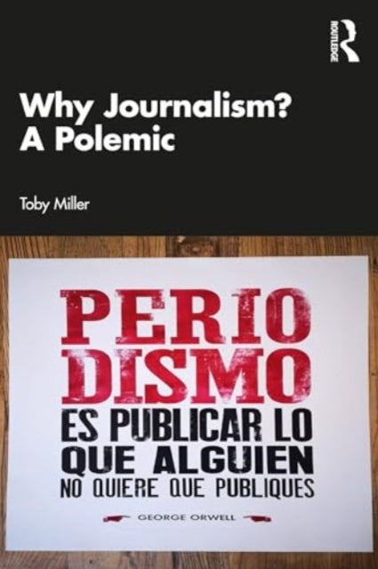 Why Journalism? A Polemic