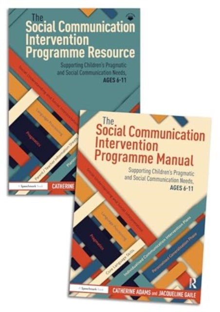 The Social Communication Intervention Programme Manual and Resource: Supporting Children's Pragmatic and Social Communication Needs, Ages 6-11