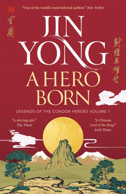 A Hero Born: Legends of the Condor Heroes Vol. I