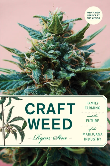 Craft Weed, with a new preface by the author: Family Farming and the Future of the Marijuana Industry