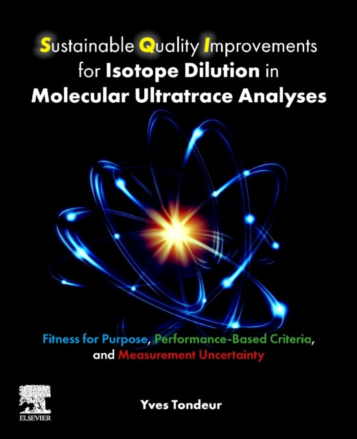 Sustainable Quality Improvements for Isotope Dilution in Molecular Ultratrace Analyses: Fitness for Purpose, Performance-Based Criteria, and Measurement Uncertainty