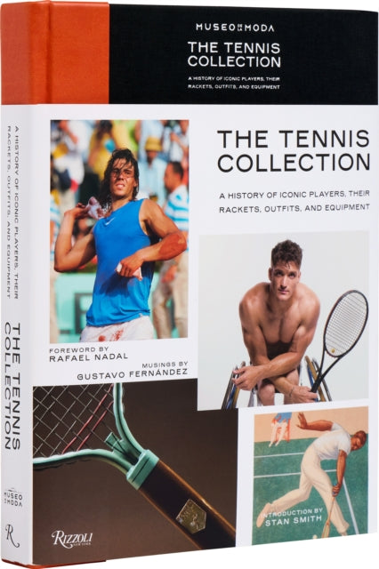 Tennis Collection : A History of Iconic Players, Their Rackets, Outfits, and Equipment, The