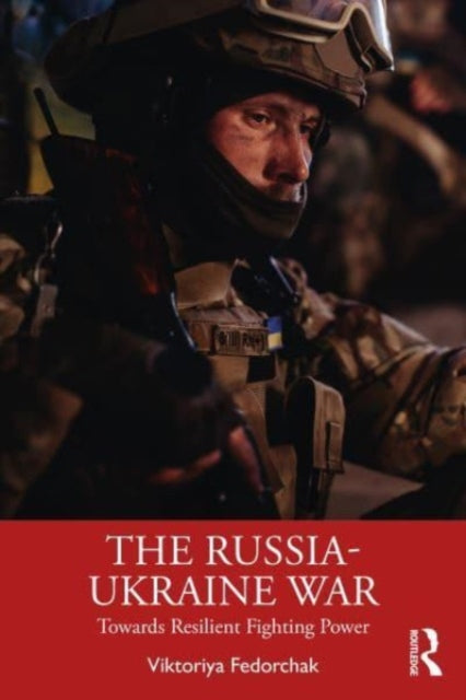 The Russia-Ukraine War: Towards Resilient Fighting Power