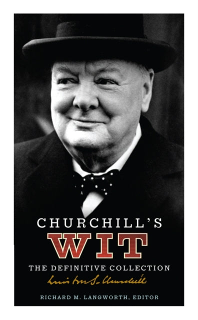 Churchill's Wit: The Definitive Collection