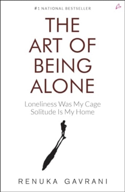 The Art of Being Alone: Loneliness Was My Cage, Solitude Is My Home