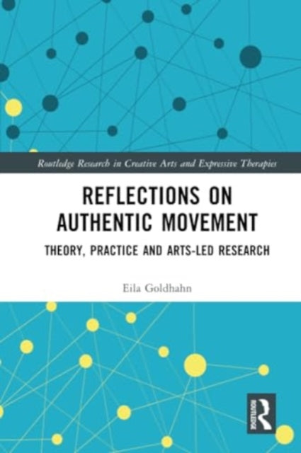 Reflections on Authentic Movement: Theory, Practice and Arts-Led Research