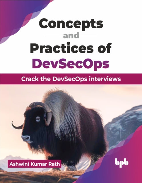 Concepts and Practices of DevSecOps: Crack the DevSecOps interviews