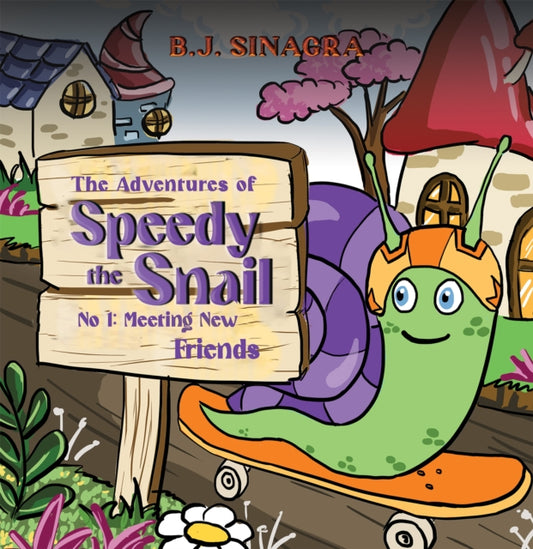 The Adventures of Speedy the Snail: No 1: Meeting New Friends