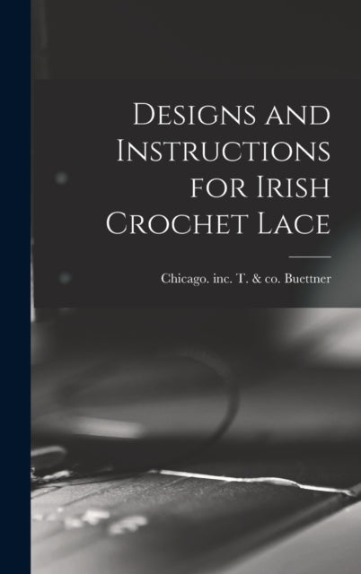 Designs and Instructions for Irish Crochet Lace