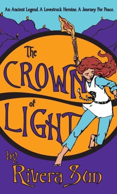 The Crown of Light: An Ancient Legend, a Lovestruck Heroine, a Journey for Peace