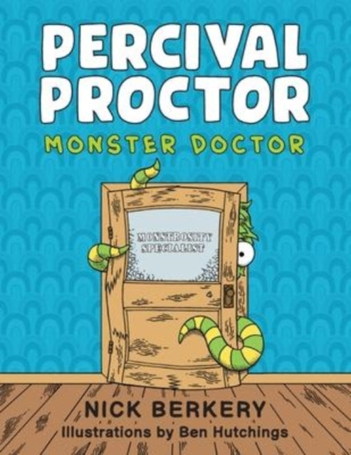 Percival Proctor Monster Doctor: A Funny Rhyming Children's Picture Book About Accepting Differences, Overcoming Fears and Promoting Empathy