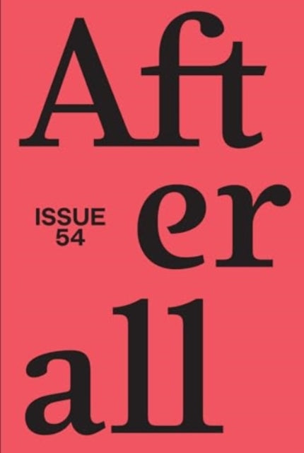 Afterall: Fall/Winter 2022, Issue 54