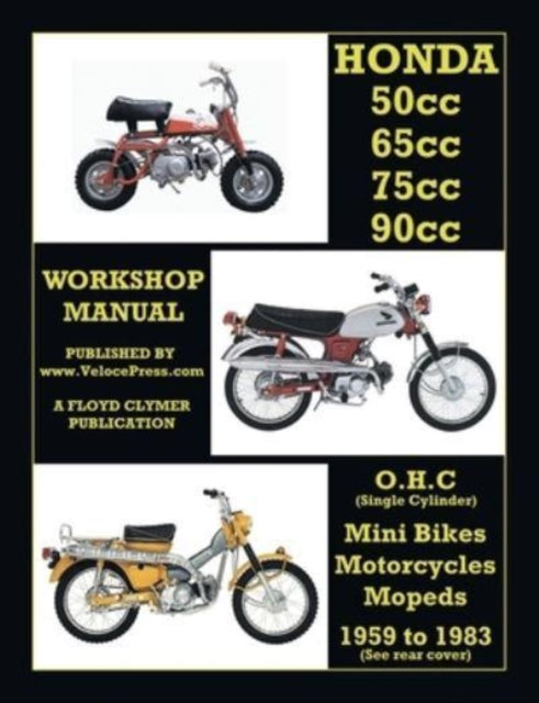 HONDA 50cc, 65cc, 70cc & 90cc OHC SINGLES 1959-1983 ALL MODELS WORKSHOP MANUAL