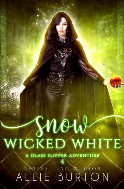 Snow Wicked White: A Glass Slipper Adventure Book 4