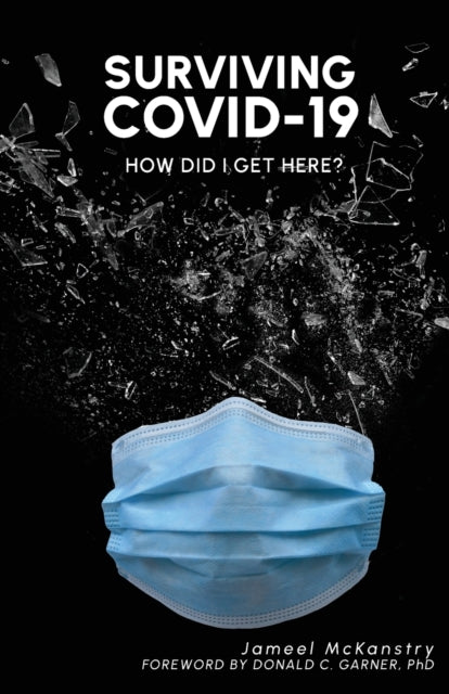 Surviving COVID-19: How did I get here?