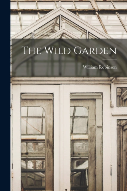 The Wild Garden