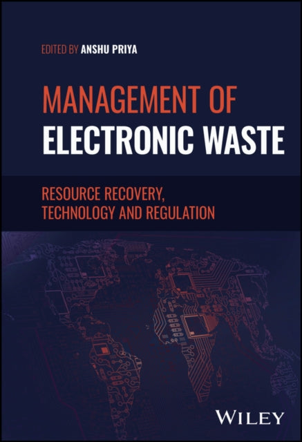 Management of Electronic Waste: Resource Recovery, Technology and Regulation
