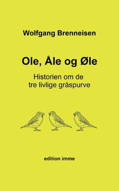 Ole, Ale og Øle: Historien om de tre livlige graspurve
