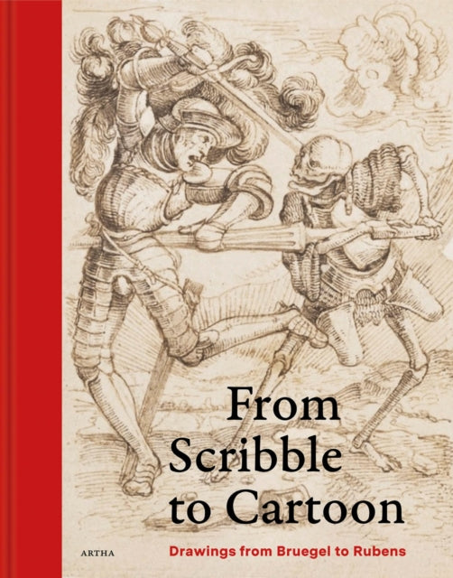 From Scribble to Cartoon: Drawings from Bruegel to Rubens