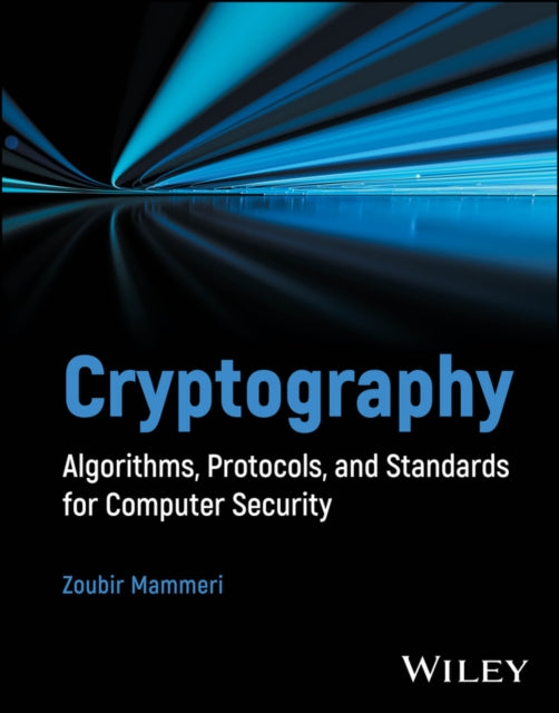 Cryptography: Algorithms, Protocols, and Standards for Computer Security