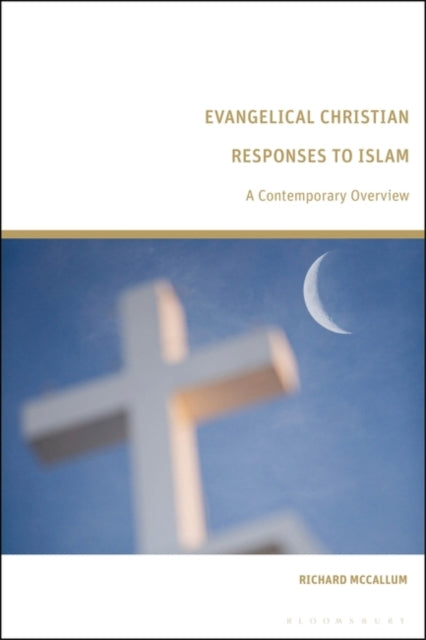 Evangelical Christian Responses to Islam: A Contemporary Overview