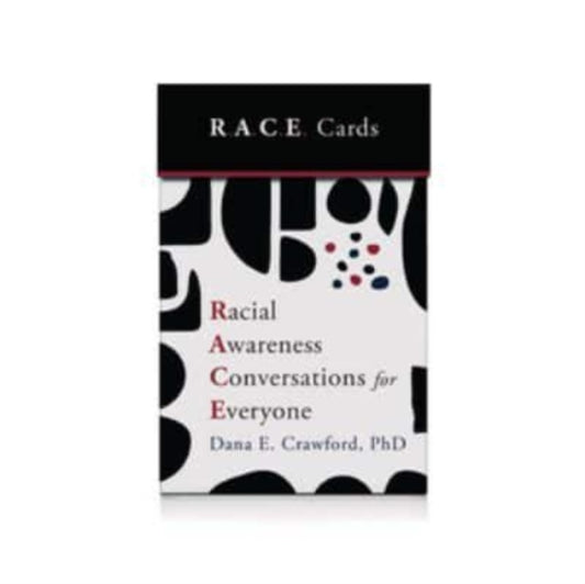 Racial Awareness Conversations for Everyone (R.A.C.E. Cards)