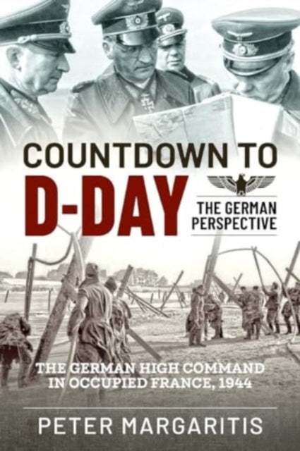 Countdown to D-Day: The German Perspective