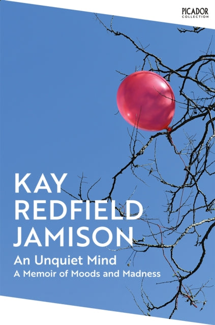 An Unquiet Mind: A Memoir of Moods and Madness