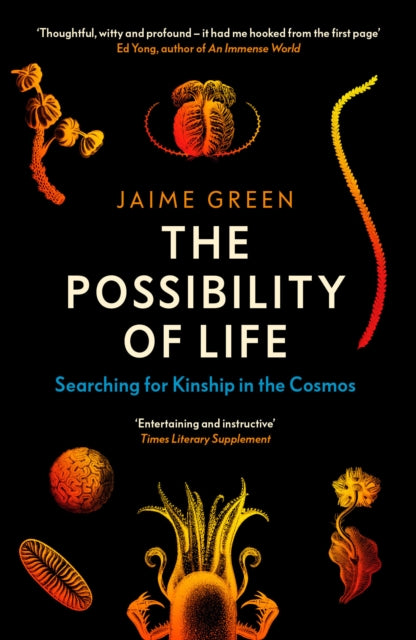 The Possibility of Life: Searching for Kinship in the Cosmos