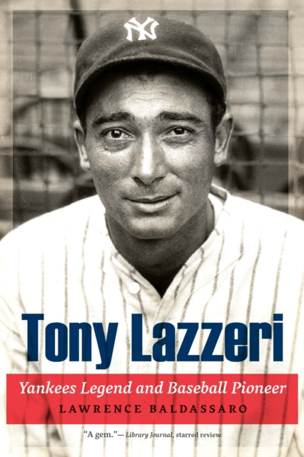 Tony Lazzeri: Yankees Legend and Baseball Pioneer