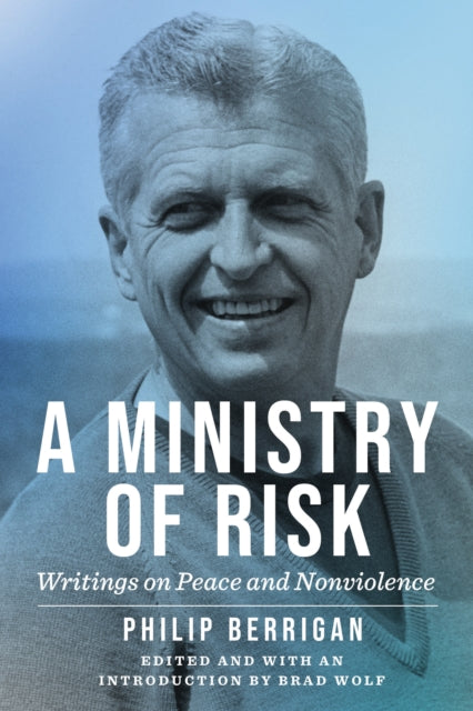 A Ministry of Risk: Writings on Peace and Nonviolence