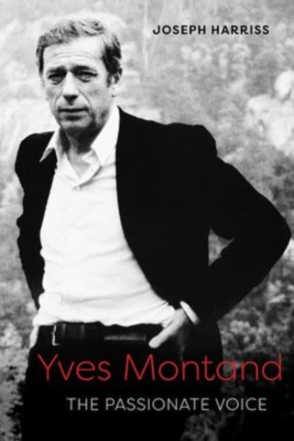 Yves Montand: The Passionate Voice