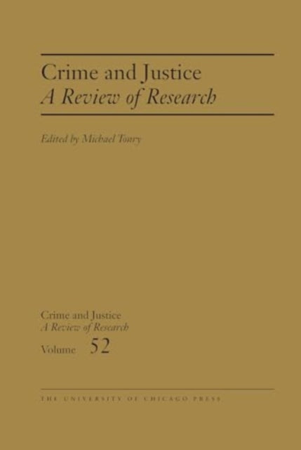 Crime and Justice, Volume 52: A Review of Research