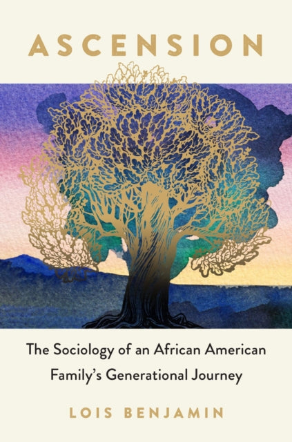 Ascension: The Sociology of an African American Family's Generational Journey