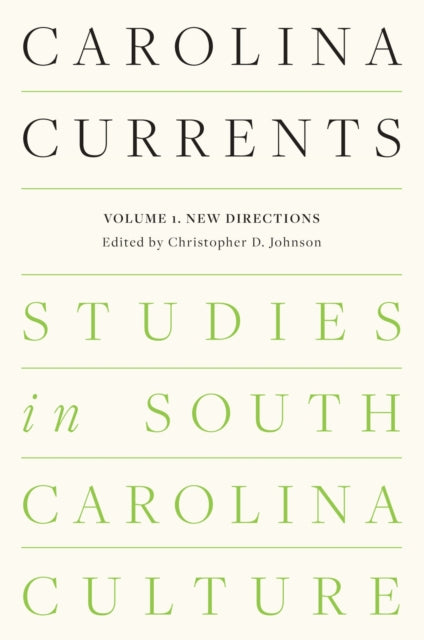 Carolina Currents, Studies in South Carolina Culture: Volume 1. New Directions