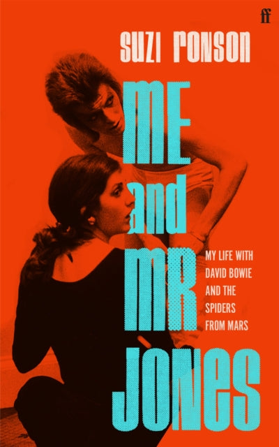 Me and Mr Jones: My Life with David Bowie and the Spiders from Mars