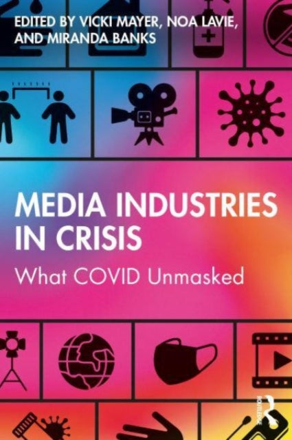 Media Industries in Crisis: What COVID Unmasked