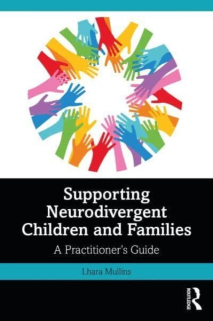 Supporting Neurodivergent Children and Families: A Practitioner's Guide