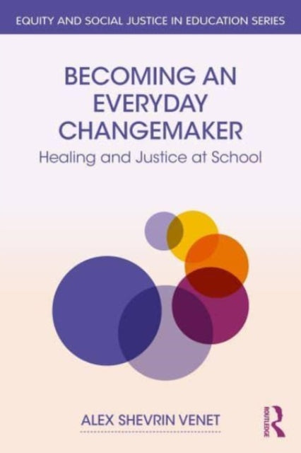 Becoming an Everyday Changemaker: Healing and Justice At School
