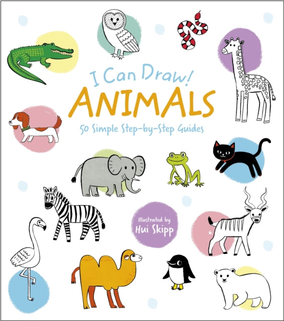 I Can Draw! Animals: 50 Simple Step-by-Step Guides