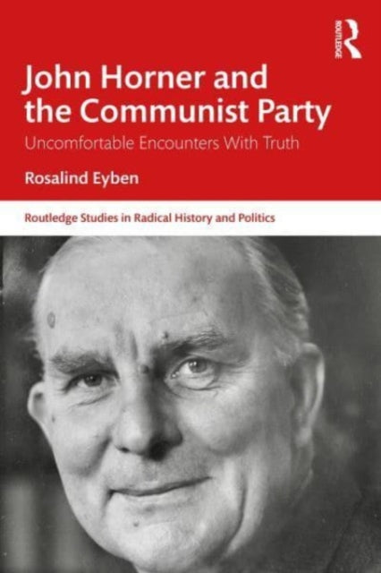 John Horner and the Communist Party: Uncomfortable Encounters With Truth